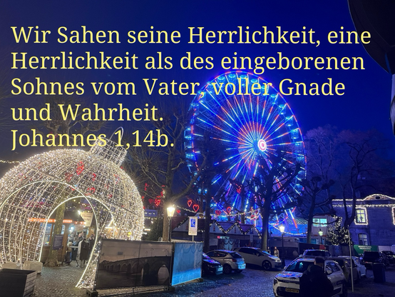 WochenspruchJihannes 1.15b, als Symbolbild ein Ausschnitt eines Weihnachtsmarktes mit Riesenrad 